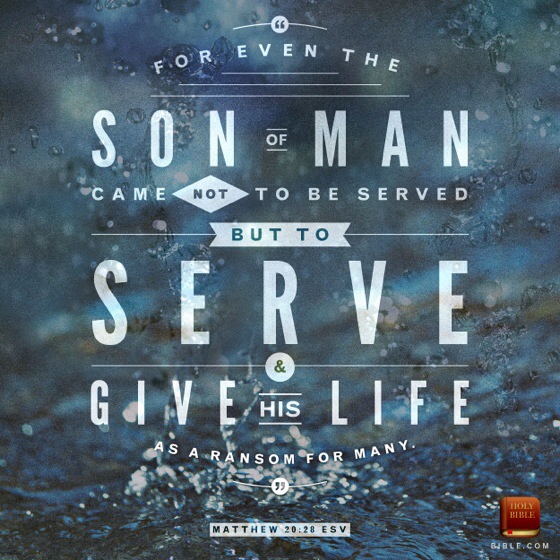 For even the Son of Man came not to be served, but to serve and give life. (Download custom artwork of Verse of The Day - YouVersion HERE. Feel free to share these encouraging God's Word with others on your social media).